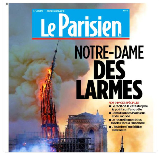 FOTO. Presa plânge pentru Notre Dame. Tragedia, în ziarele europene: „Notre Drame”, „Notre-Dame, în lacrimi”