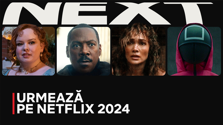VIDEO. Netflix anunţă o avalanşă de filme şi seriale în 2024. Care sunt cele mai aşteptate titluri