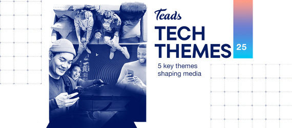 COMUNICAT. Tech Themes 2025: Cinci teme esenţiale ale tehnologiei în 2025. Teads prezintă tendinţele ce pot să redefinească strategiile de media şi marketing anul acesta
