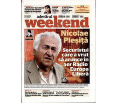 PRESA DE AZI. Weekend Adevărul: "Nicolae Pleşiţă, securistul care a vrut  să arunce în aer Radio Europa Liberă"