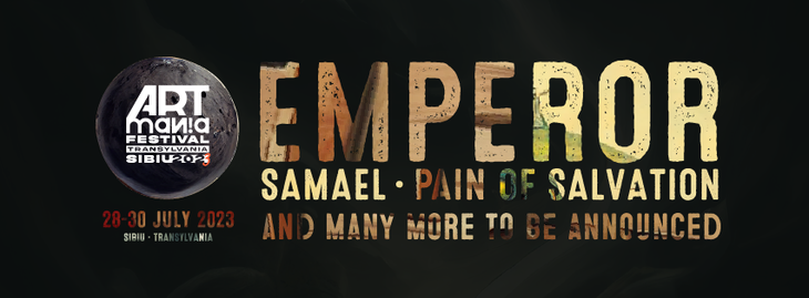 
COMUNICAT. Emperor cântă  în premieră în România, la ARTmania Festival 2023. SAMAEL şi Pain of Salvation se alătură în line-up, urmând să fie anunţate în curând alte nume importante
