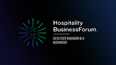 COMUNICAT. Prima ediţie a Hospitality Business Forum, un eveniment pan-european dedicat industriei ospitalităţii