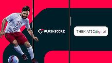 COMUNICAT. Thematic Digital, parteneriat cu Flashscore