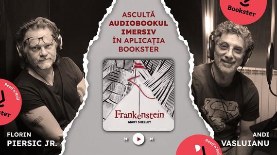 COMUNICAT. Florin Piersic Jr. şi Andi Vasluianu în confrutarea epică din noua producţie audio imersivă „Frankenstein”, disponibilă pe Bookster