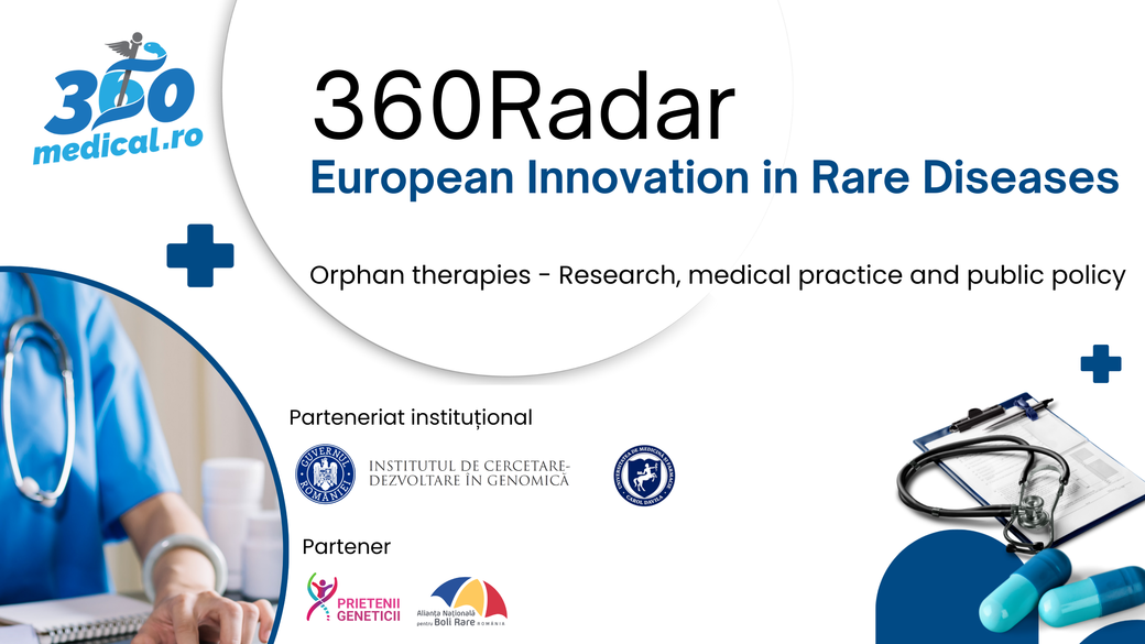 360Radar: European Innovation in Rare Diseases – eveniment hibrid, cu sesiuni live pentru public şi sesiune dedicată exclusiv medicilor