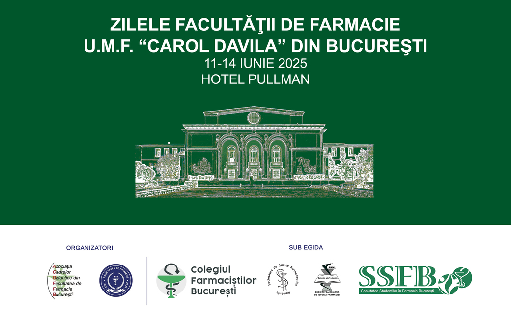 Conferinţa „Zilele Facultăţii de Farmacie - UMF „Carol Davila” Bucureşti