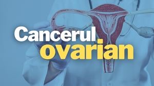 Fiecare femeie contează în faţa cancerului ovarian