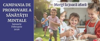 Campanie de Promovare a Sănătăţii Mintale: Ianuarie - Februarie 2026
