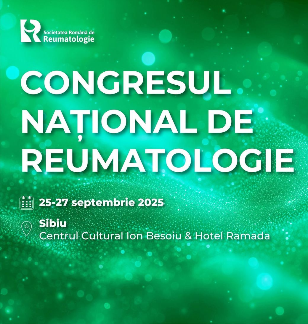 Congresul Naţional de Reumatologie 2025: punţi cunoaştere - îngrijire 